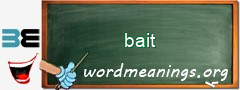 WordMeaning blackboard for bait